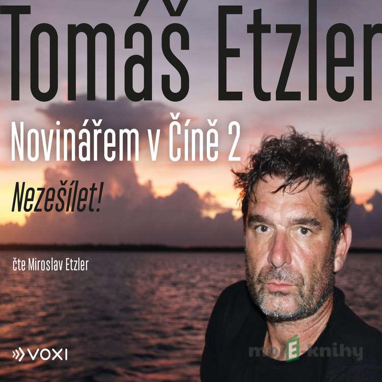 Novinářem v Číně 2 - Tomáš Etzler Novinářem v Číně 2 - Tomáš Etzler