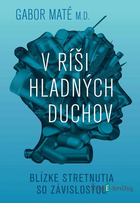 V ríši hladných duchov - Gábor Maté V ríši hladných duchov - Gábor Maté