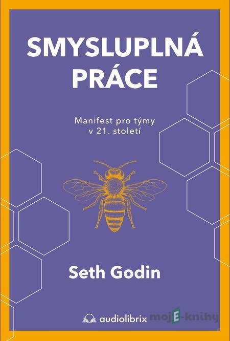 Smysluplná práce - Seth Godin Smysluplná práce - Seth Godin