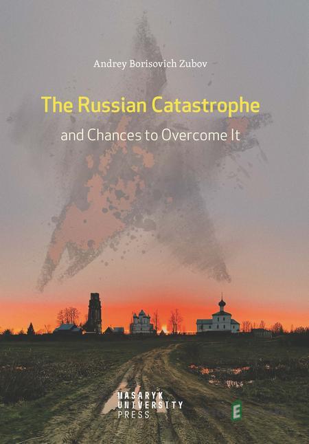 The Russian Catastrophe and Chances to Overcome It - Andrey Zubov The Russian Catastrophe and Chances to Overcome It - Andrey Zubov