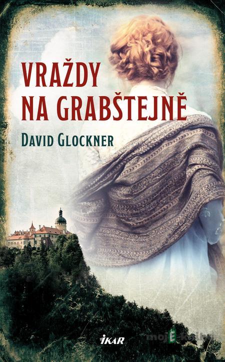 Vraždy na Grabštejně - David Glockner Vraždy na Grabštejně - David Glockner