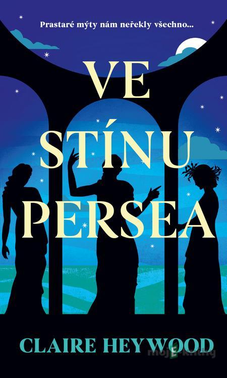 Ve stínu Persea - Claire Heywood Ve stínu Persea - Claire Heywood