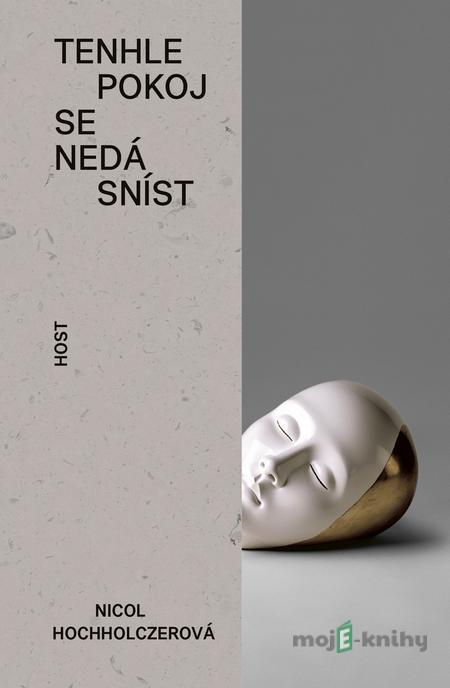 Tenhle pokoj se nedá sníst - Nicol Hochholczerová Tenhle pokoj se nedá sníst - Nicol Hochholczerová