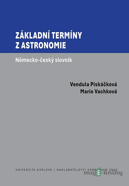 Základní termíny z astronomie - Vendula Piskáčková Základní termíny z astronomie - Vendula Piskáčková
