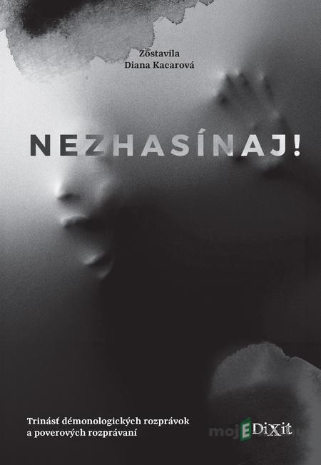 Nezhasínaj! - Diana Kacarová Nezhasínaj! - Diana Kacarová