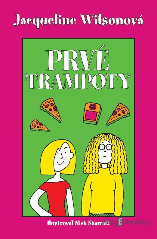 Prvé trampoty - Jacqueline Wilson Prvé trampoty - Jacqueline Wilson