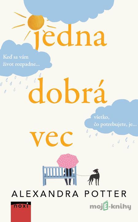 Jedna dobrá vec - Alexandra Potter Jedna dobrá vec - Alexandra Potter