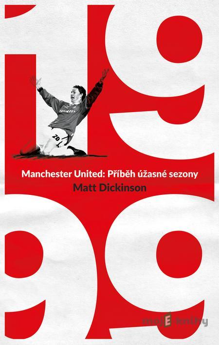 Manchester United – 1999 - Matt Dickinson