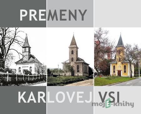 Premeny Karlovej Vsi - Ľubomír Deák a Matúš Šrámek Premeny Karlovej Vsi - Ľubomír Deák a Matúš Šrámek