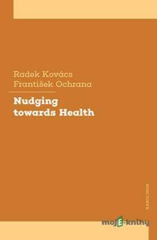 Nudging towards Health - Radek Kovács, František Ochrana
