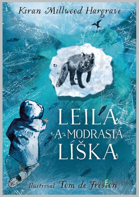 Leila a modrastá líška - Kiran Millwood Hargrave Leila a modrastá líška - Kiran Millwood Hargrave