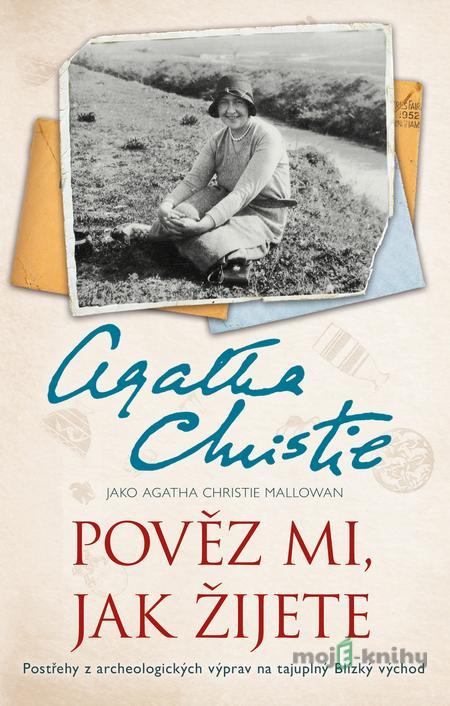 Pověz mi, jak žijete - Agatha Christie Pověz mi, jak žijete - Agatha Christie