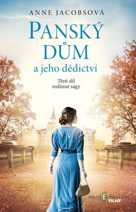 Panský dům 3: Panský dům a jeho dědictví - Anne Jacobs Panský dům 3: Panský dům a jeho dědictví - Anne Jacobs
