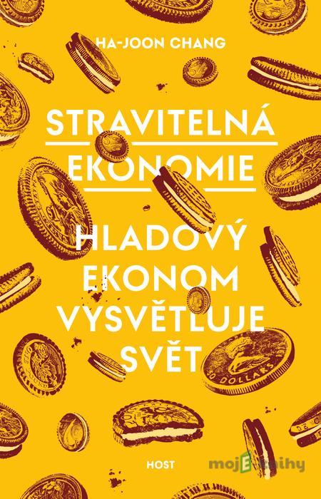 Stravitelná ekonomie - Ha-Joon Chang Stravitelná ekonomie - Ha-Joon Chang