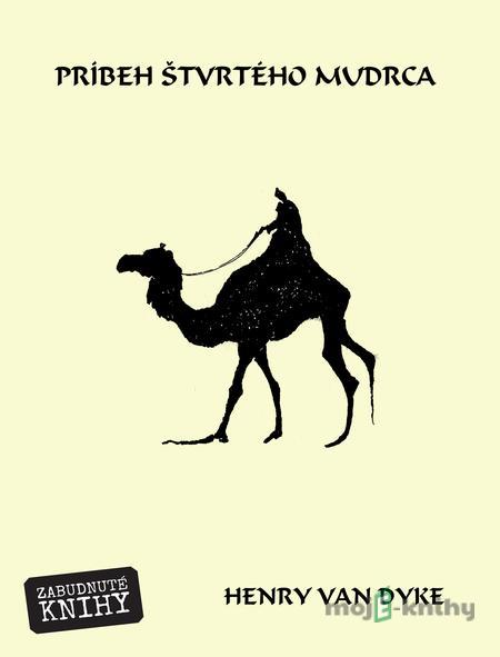 Príbeh štvrtého mudrca - Henry van Dyke Príbeh štvrtého mudrca - Henry van Dyke