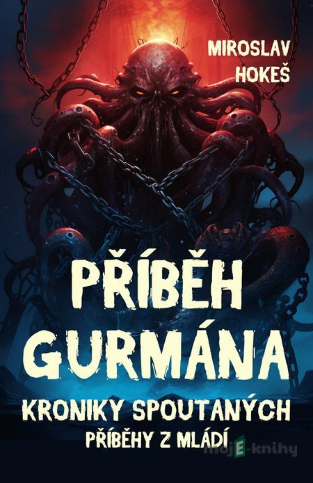 Kroniky spoutaných - Příběhy z mládí 5 - Miroslav Hokeš Kroniky spoutaných - Příběhy z mládí 5 - Miroslav Hokeš