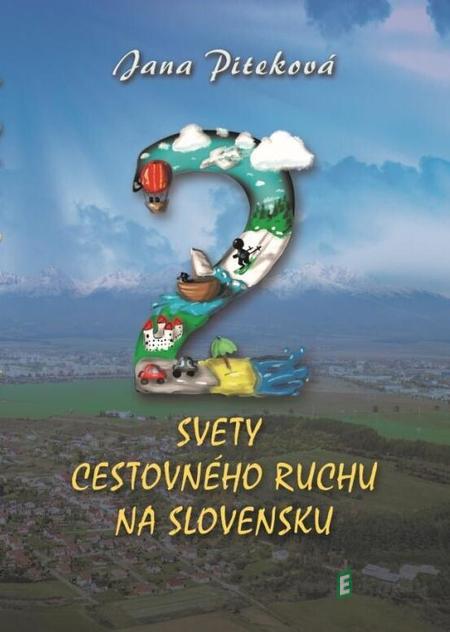 Dva svety cestovného ruchu na Slovensku - Jana Piteková Dva svety cestovného ruchu na Slovensku - Jana Piteková
