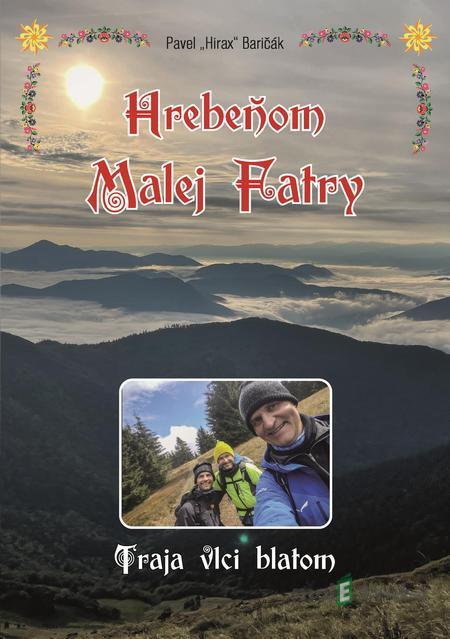 Hrebeňom Malej Fatry - Pavel „Hirax“ Baričák Hrebeňom Malej Fatry - Pavel „Hirax“ Baričák