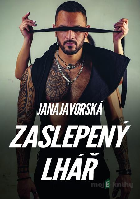Zaslepený lhář - Jana Javorská Zaslepený lhář - Jana Javorská