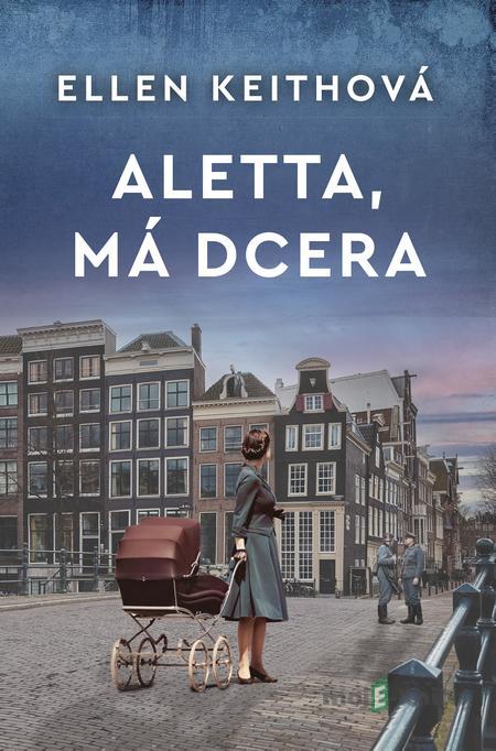 Aletta,má dcera - Keithová, Ellen Aletta,má dcera - Keithová, Ellen
