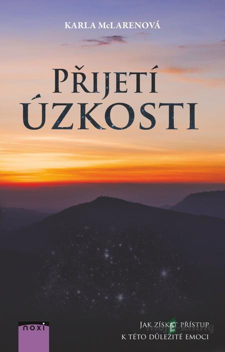 Přijetí úzkosti - Karla McLaren Přijetí úzkosti - Karla McLaren