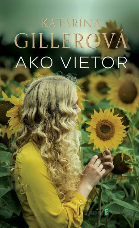 Ako vietor - Katarína Gillerová Ako vietor - Katarína Gillerová