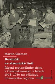 Novináři ve stranické linii - Martin Groman