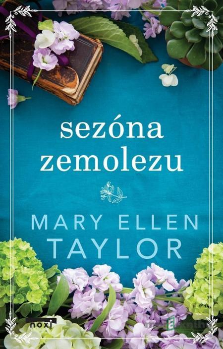 Sezóna zemolezu - Mary Ellen Taylor Sezóna zemolezu - Mary Ellen Taylor