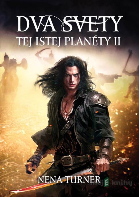 Dva svety tej istej planéty 2 - Nena Turner Dva svety tej istej planéty 2 - Nena Turner