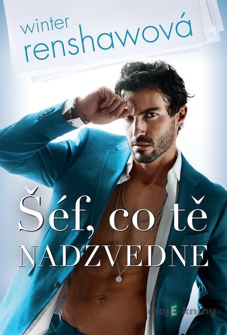 Šéf, co tě nadzvedne - Winter Renshawová Šéf, co tě nadzvedne - Winter Renshawová