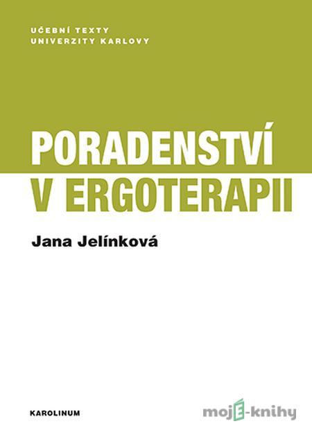 Poradenství v ergoterapii - Jana Jelínková Poradenství v ergoterapii - Jana Jelínková