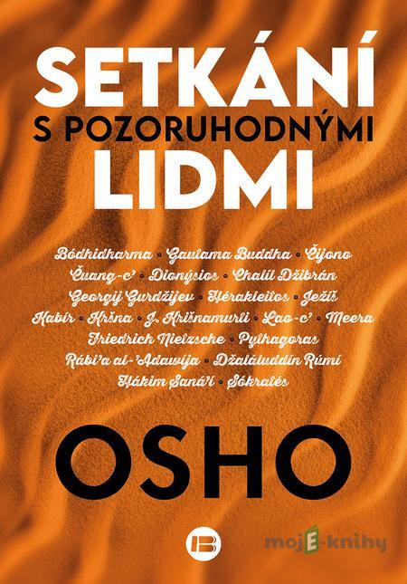 Setkání s pozoruhodnými lidmi - Osho Setkání s pozoruhodnými lidmi - Osho