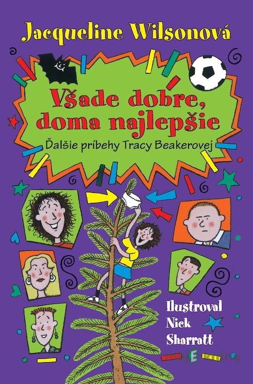 Všade dobre, doma najlepšie - Jacqueline Wilson Všade dobre, doma najlepšie - Jacqueline Wilson