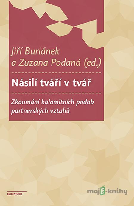 Násilí tváří v tvář - Jiří Buriánek a Zuzana Podaná Násilí tváří v tvář - Jiří Buriánek a Zuzana Podaná
