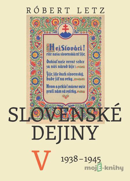 Slovenské dejiny V - Róbert Letz Slovenské dejiny V - Róbert Letz