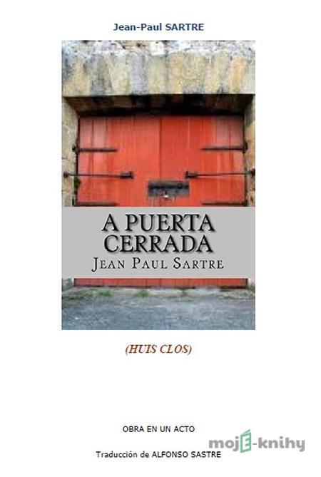 A puerta cerrada - Jean-Paul Sartre A puerta cerrada - Jean-Paul Sartre