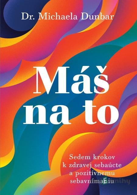 Máš na to - Michaela Dunbar Máš na to - Michaela Dunbar