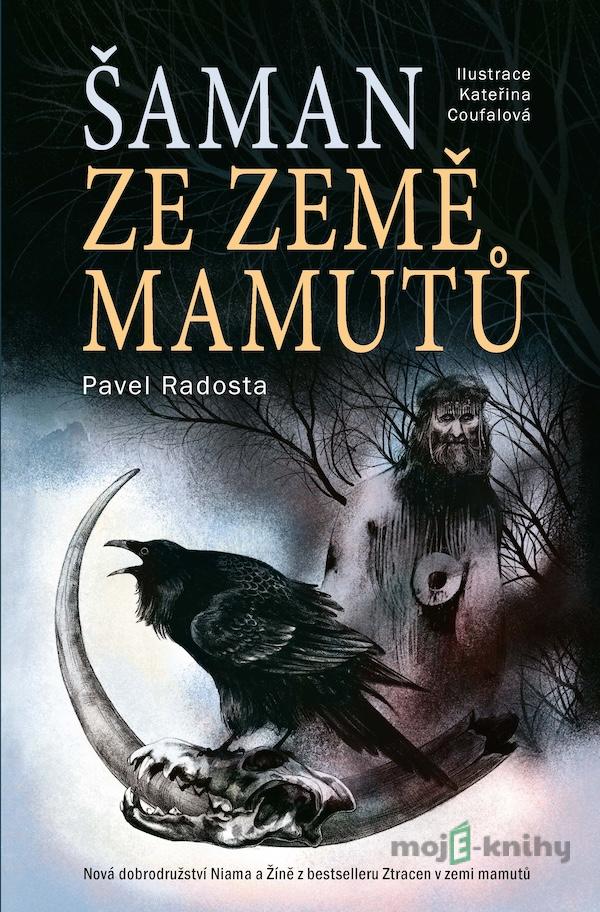 Šaman ze země mamutů - Pavel Radosta Šaman ze země mamutů - Pavel Radosta