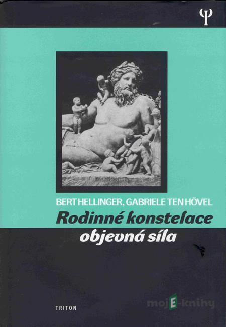 Rodinné konstelace - objevná síla - Bert Hellinger Rodinné konstelace - objevná síla - Bert Hellinger