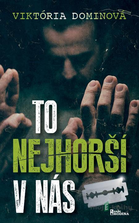 To nejhorší v nás - Viktória Dominová To nejhorší v nás - Viktória Dominová