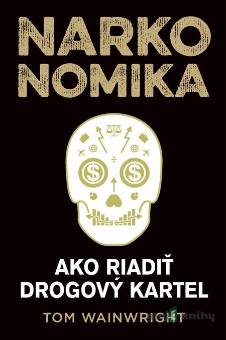 Narkonomika - Tom Wainwright Narkonomika - Tom Wainwright