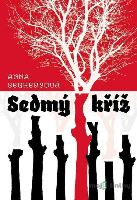 Sedmý kříž - Anna Seghers Sedmý kříž - Anna Seghers