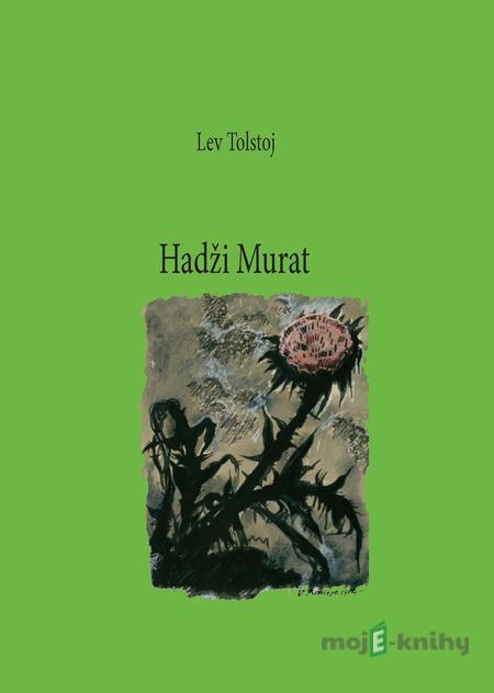 Hadži Murat - Lev Tolstoj Hadži Murat - Lev Tolstoj