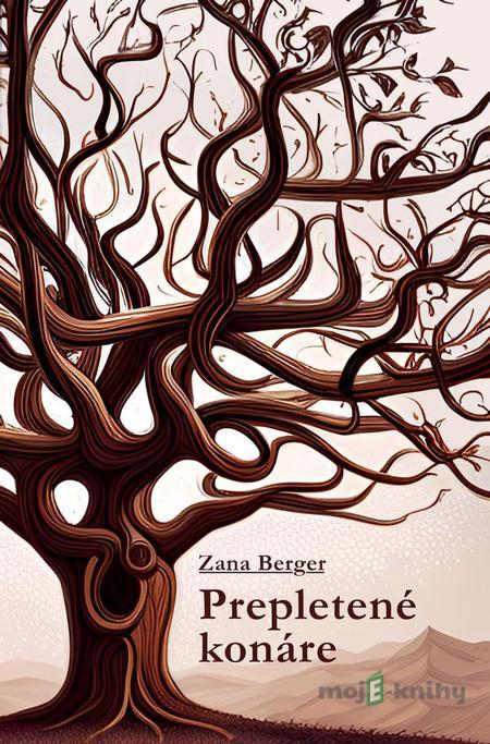 Prepletené konáre - Zana Berger Prepletené konáre - Zana Berger