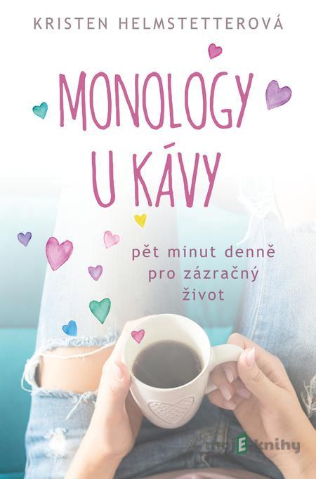 Monology u kávy - Kristen Helmstetterová Monology u kávy - Kristen Helmstetterová