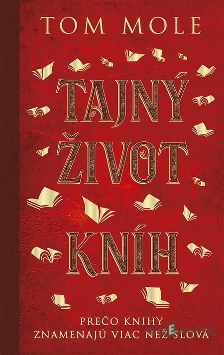 Tajný život kníh - Tom Mole Tajný život kníh - Tom Mole