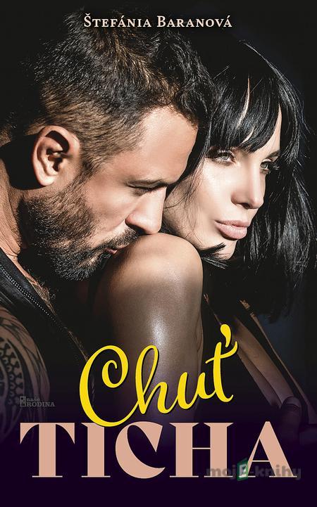Chuť ticha - Štefánia Baranová Chuť ticha - Štefánia Baranová