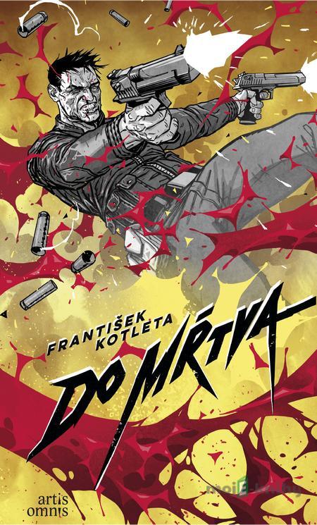 Do mŕtva - František Kotleta Do mŕtva - František Kotleta