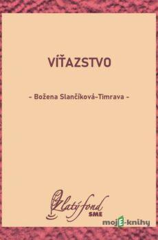 Víťazstvo - Božena Slančíková-Timrava
