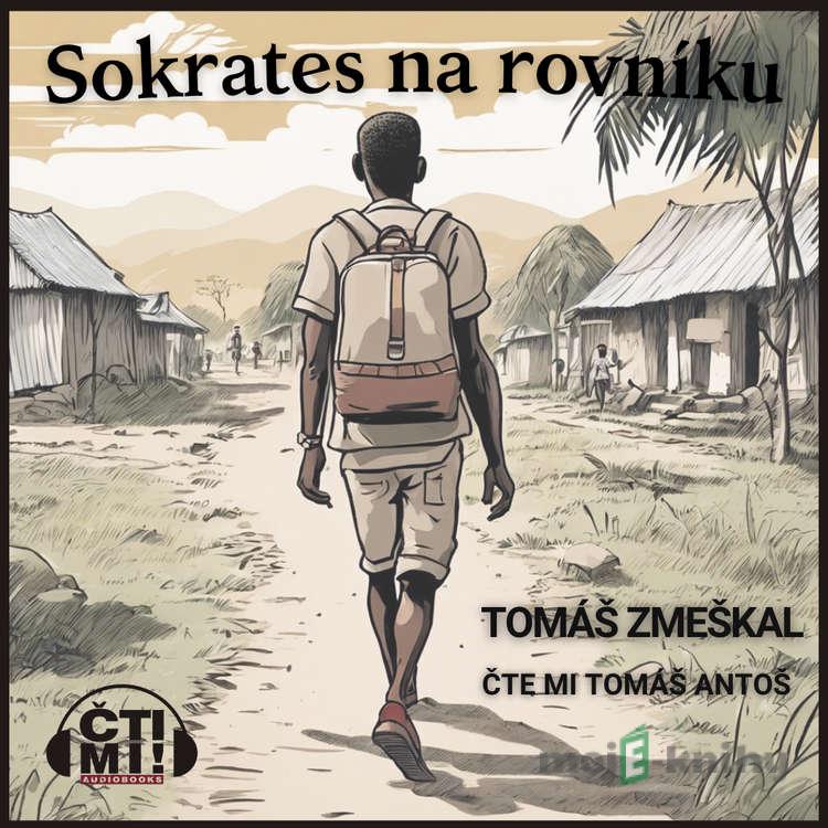 Sokrates na rovníku - Tomáš Zmeškal Sokrates na rovníku - Tomáš Zmeškal